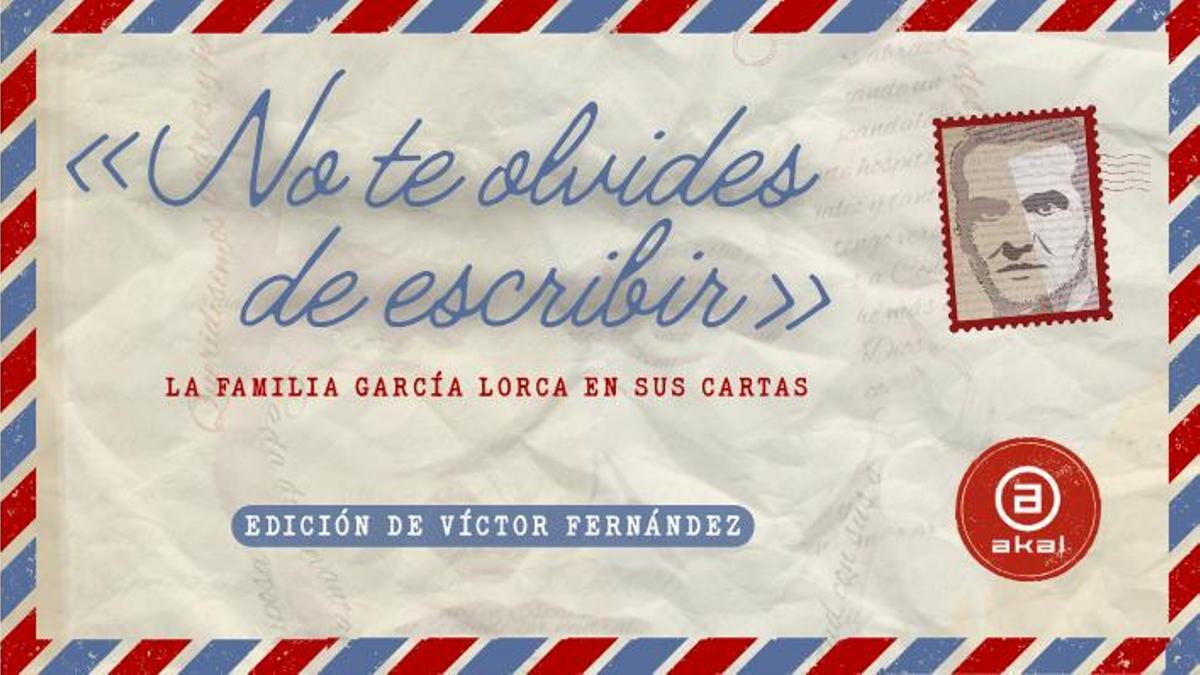 'No te olvides de escribir. La familia García Lorca en sus cartas