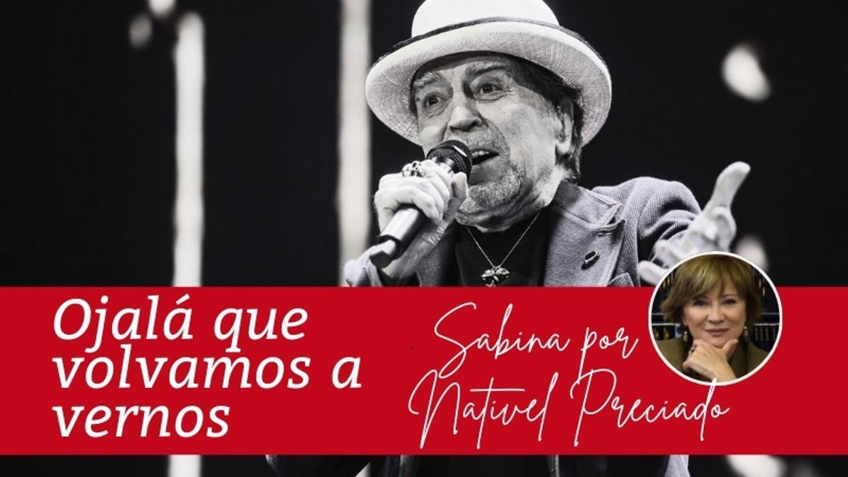 Ojalá que volvamos a vernos. Sabina por Nativel Preciado