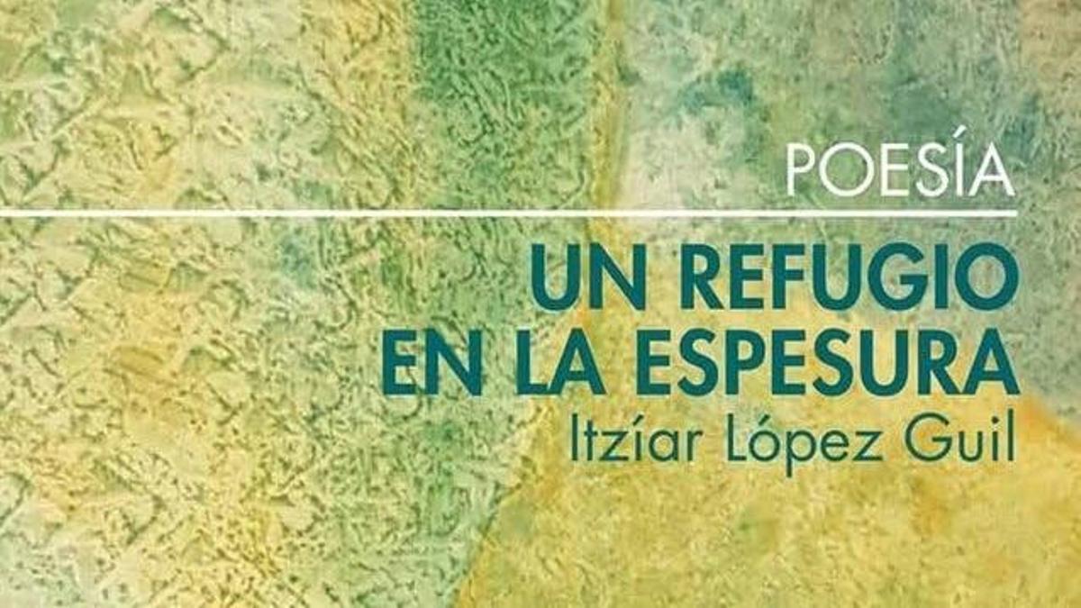 Itzíar López Guil, Un refugio en la espesura