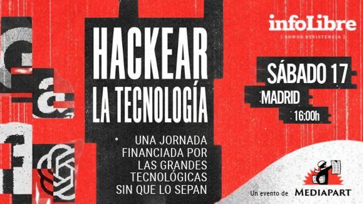 Hackear la tecnología: infoLibre trae a Madrid una jornada financiada por las empresas digitales (sin que lo sepan)