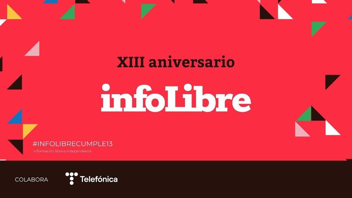 infoLibre celebra su 13º aniversario.