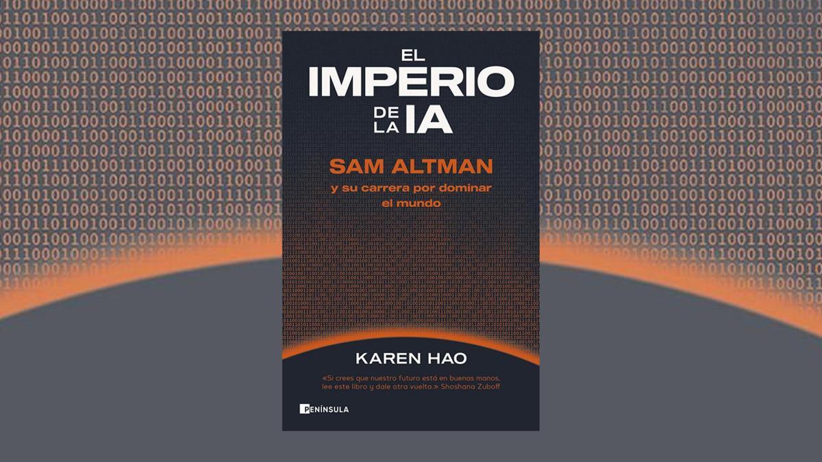 'El Imperio de la IA: Sam Altman y su carrera por dominar el mundo'