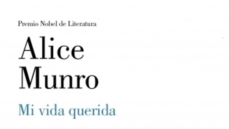 La portada de 'Mi vida querida', de Alice Munro.