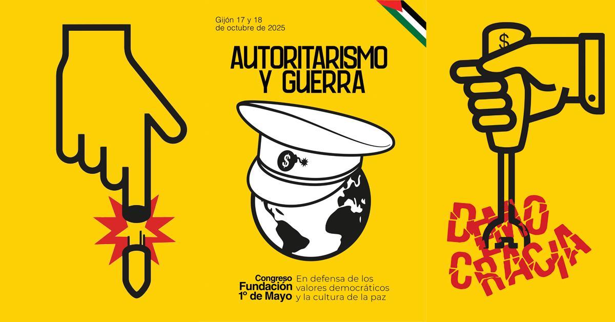 La Fundación 1º de Mayo debate en Gijón sobre el avance del autoritarismo